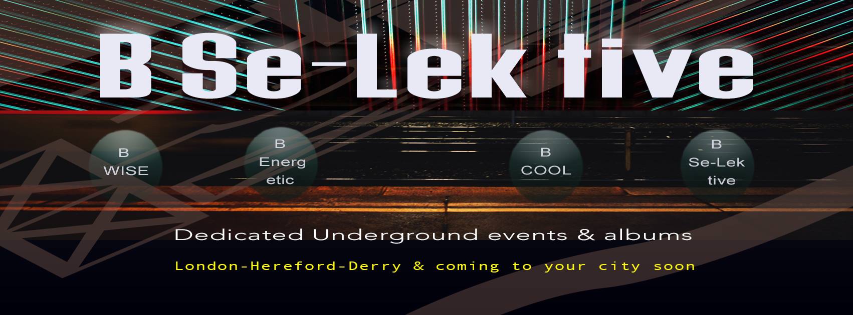 B Se-Lek tive Dedicated Underground Events and Albums