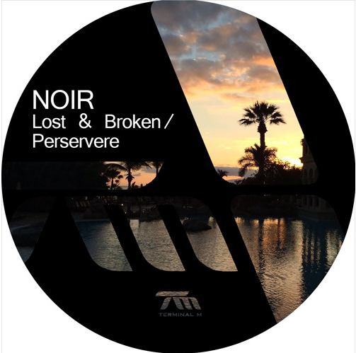 Noir – Lost & Broken / Perservere (Terminal M)