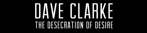 Dave Clarke – The Desecration of Desire – [album]
