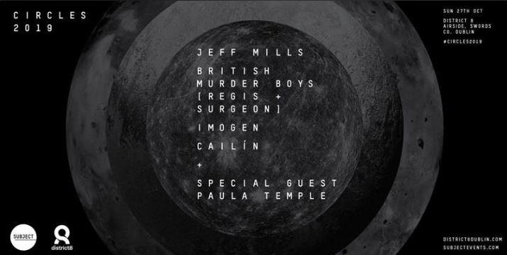 Jeff Mills, British Murder Boys, Imogen, Cailín & Special Guest Paula Temple at District 8 Dublin