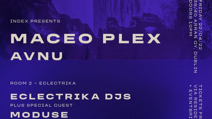 DUBLINS ECLECTRIKA PROJECT DJS SUPPORT MACEO PLEX